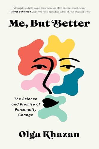 Me, But Better: The Science and Promise of Personality Change cover