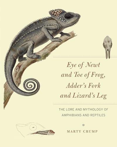 Eye of Newt and Toe of Frog, Adder's Fork and Lizard's Leg: The Lore and Mythology of Amphibians and Reptiles Cover