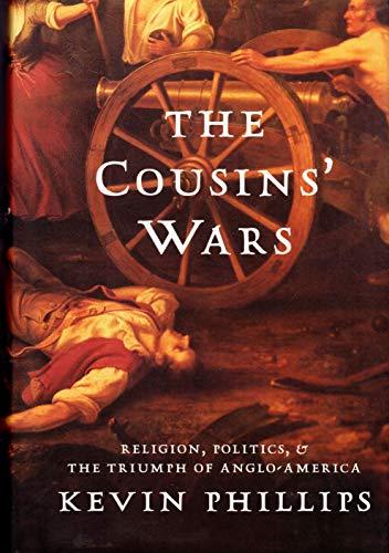 The Cousins' Wars: Religion, Politics, Civil Warfare, And The Triumph Of Anglo-america Cover