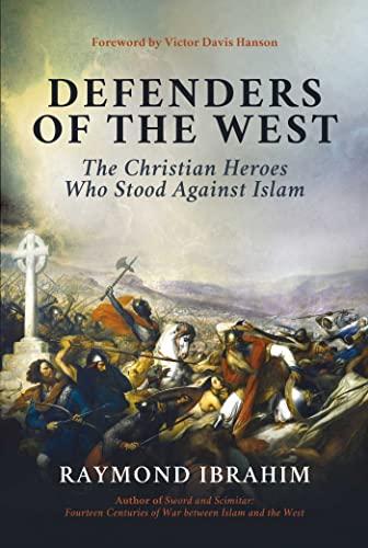 Defenders of the West: The Christian Heroes Who Stood Against Islam Cover