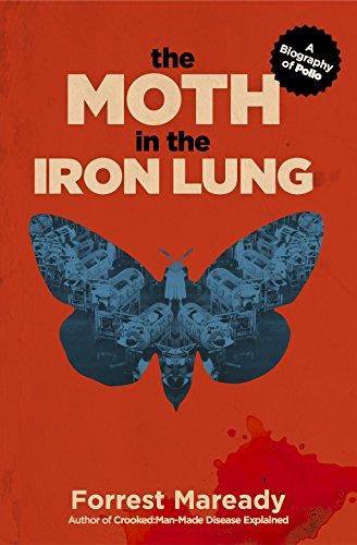 The Moth in the Iron Lung: A Biography of Polio Cover