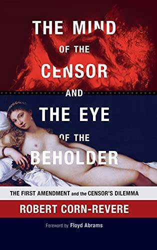 The Mind of the Censor and the Eye of the Beholder: The First Amendment and the Censor's Dilemma Cover