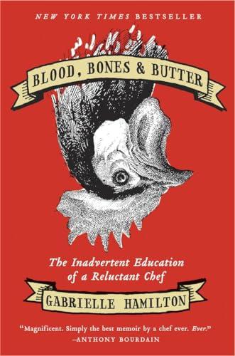 Blood, Bones & Butter: The Inadvertent Education of a Reluctant Chef Cover