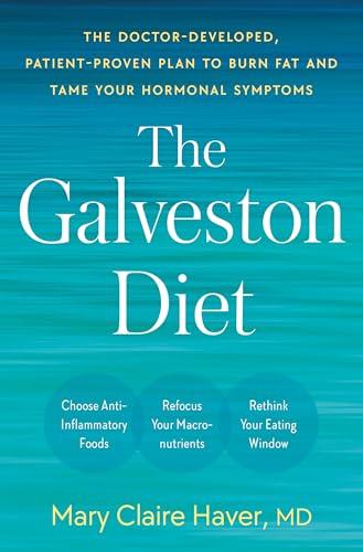 The Galveston Diet: The Doctor-Developed, Patient-Proven Plan to Burn Fat and Tame Your Hormonal Symptoms Cover