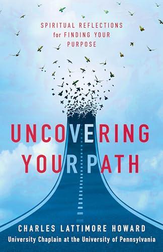 Uncovering Your Path: Spiritual Reflections for Finding Your Purpose Cover