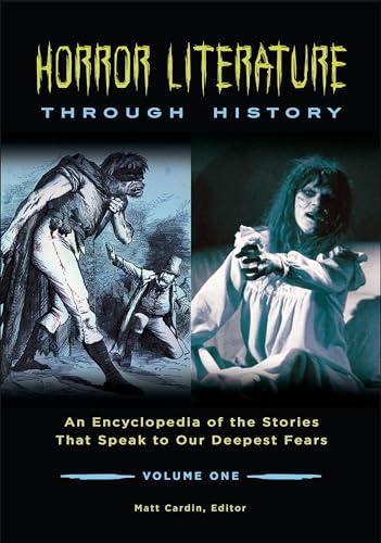 Horror Literature through History: An Encyclopedia of the Stories That Speak to Our Deepest Fears [2 volumes] Cover