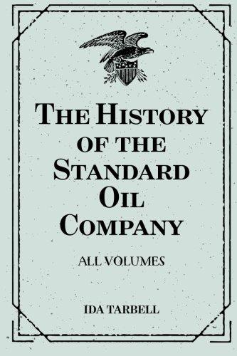 The History of the Standard Oil Company: All Volumes Cover