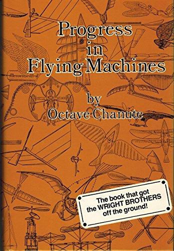 Progress in flying machines. Being a Facsimile of The Whole of The First 1894 Edition including original illustrations Cover
