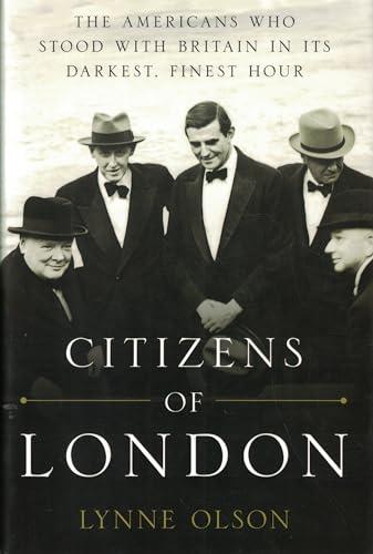 Citizens of London: The Americans Who Stood with Britain in Its Darkest, Finest Hour cover
