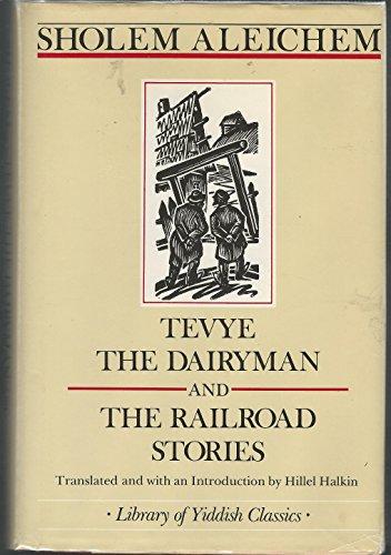 Tevye the Dairyman and the Railroad Stories (Library of Yiddish Classics) cover
