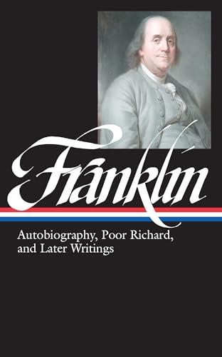 Benjamin Franklin: Autobiography, Poor Richard, and Later Writings (Library of America) Cover