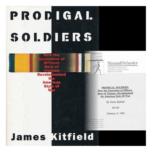 Prodigal Soldiers: How the Generation of Officers Born of Vietnam Revolutionized the American Style of War Cover