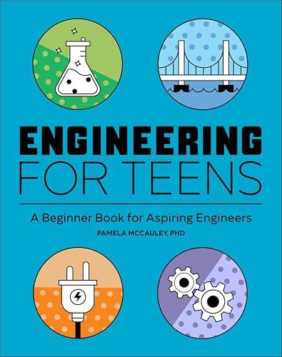 Engineering for Teens: A Beginner Book for Aspiring Engineers Cover