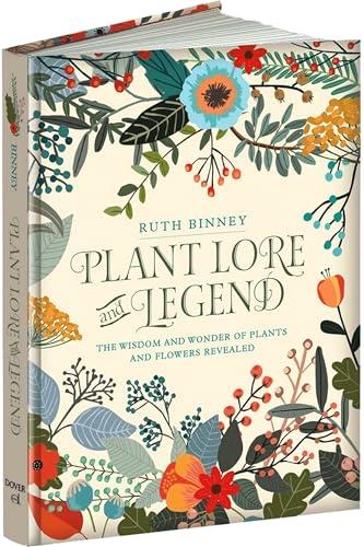 Plant Lore and Legend: The Wisdom and Wonder of Plants and Flowers Revealed Cover