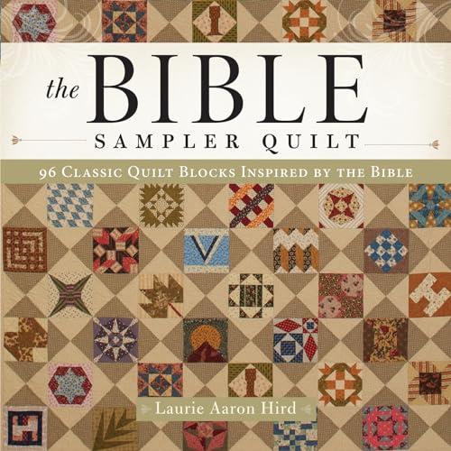 The Bible Sampler Quilt: 96 Classic Quilt Blocks Inspired by the Bible Cover