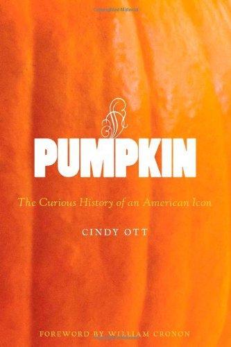 Pumpkin: The Curious History of an American Icon (Weyerhaeuser Environmental Books) by Cindy Ott (2012-09-12) Cover