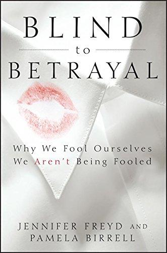 Blind to Betrayal: Why We Fool Ourselves We Aren't Being Fooled cover