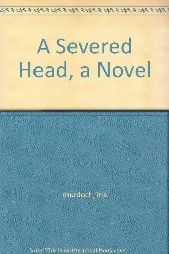 A Severed Head, a Novel Cover