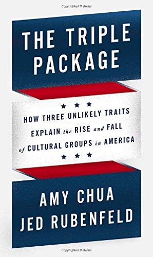 The Triple Package: How Three Unlikely Traits Explain the Rise and Fall of Cultural Groups in America Cover