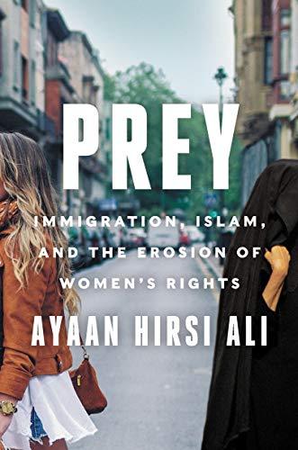 Prey: Immigration, Islam, and the Erosion of Women's Rights Cover