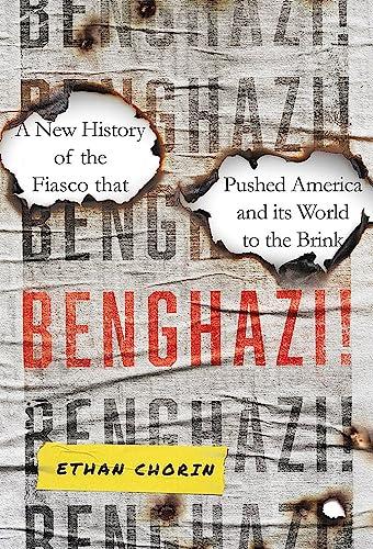 Benghazi!: A New History of the Fiasco that Pushed America and its World to the Brink Cover