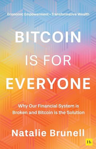 Bitcoin Is For Everyone: Why our financial system is broken and Bitcoin is the solution cover