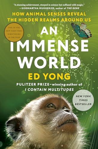 An Immense World: How Animal Senses Reveal the Hidden Realms Around Us Cover