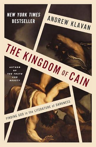 The Kingdom of Cain: Finding God in the Literature of Darkness cover