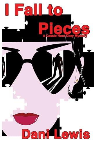 I Fall To Pieces: A Cassie Hunt Cozy Mystery (Cassie Hunt Cozy Mysteries Book 1) Cover