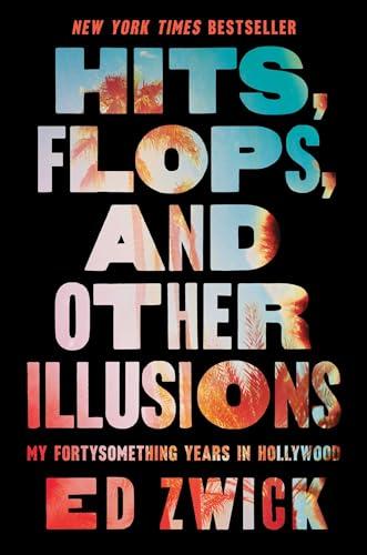 Hits, Flops, and Other Illusions: My Fortysomething Years in Hollywood Cover
