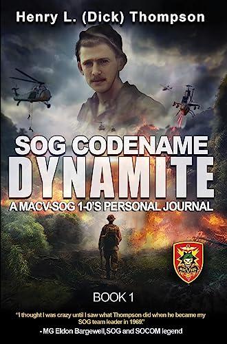 SOG Codename Dynamite: A MACV-SOG 1-0's Personal Journal Cover