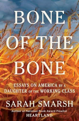 Bone of the Bone: Essays on America by a Daughter of the Working Class Cover
