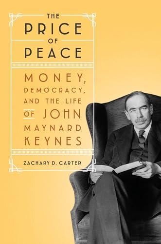 The Price of Peace: Money, Democracy, and the Life of John Maynard Keynes Cover