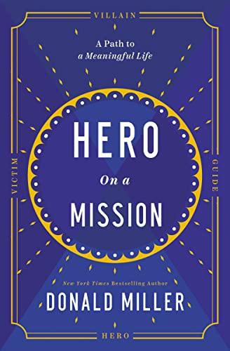Hero on a Mission: A Path to a Meaningful Life Cover