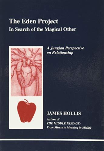 The Eden Project: In Search of the Magical Other (Studies in Jungian Psychology By Jungian Analysis, 79) Cover