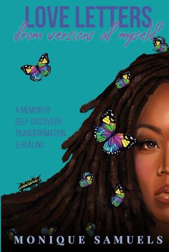 Love Letters From Versions of Myself: A Memoir of Self-Discovery, Transformation, & Healing cover