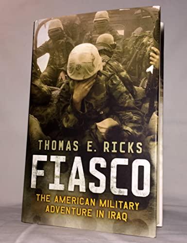 Fiasco: The American Military Adventure in Iraq Cover