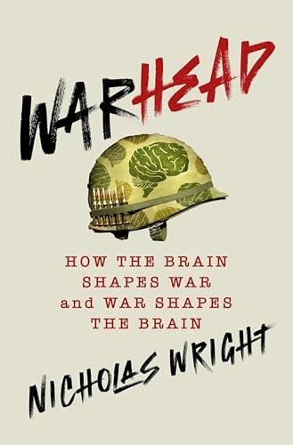 Warhead: How the Brain Shapes War and War Shapes the Brain Cover