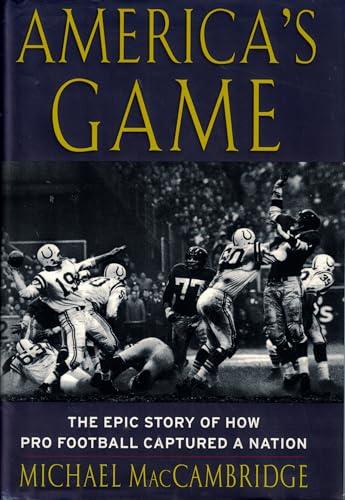 America's Game: The Epic Story of How Pro Football Captured a Nation Cover
