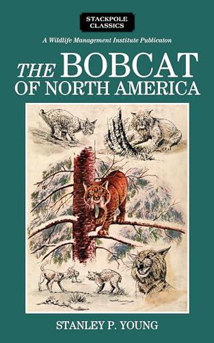 Bobcat of North America (Wildlife Management Institute Classics) cover