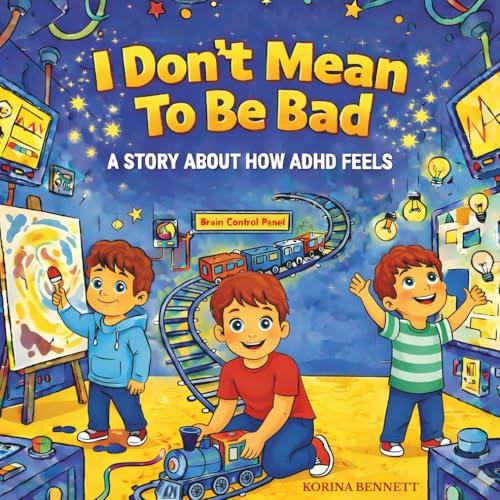 I Don't Mean to Be Bad: A Story About How ADHD Feels Cover