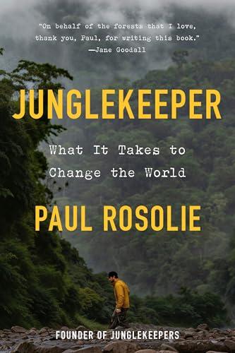 Junglekeeper: What It Takes to Change the World Cover