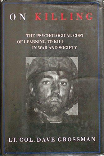 On Killing: The Psychological Cost of Learning to Kill in War and Society Cover