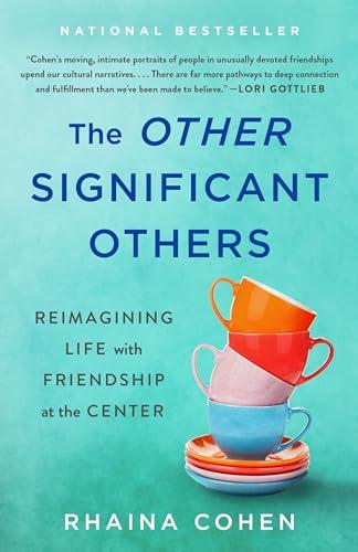 The Other Significant Others: Reimagining Life with Friendship at the Center Cover