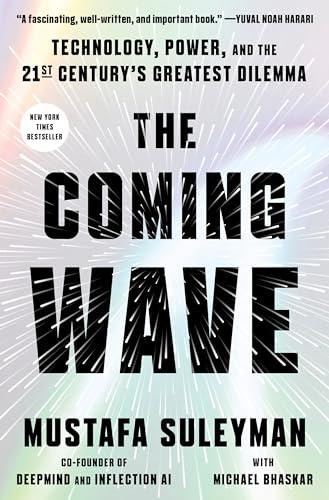 The Coming Wave: Technology, Power, and the Twenty-first Century's Greatest Dilemma cover