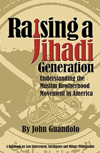 RAISING A JIHADI GENERATION: Understanding the Muslim Brotherhood Movement in America cover