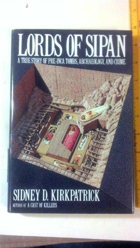 Lords of Sipan: A True Story of Pre-Inca Tombs, Archaeology, and Crime Cover