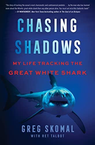 Chasing Shadows: My Life Tracking the Great White Shark Cover