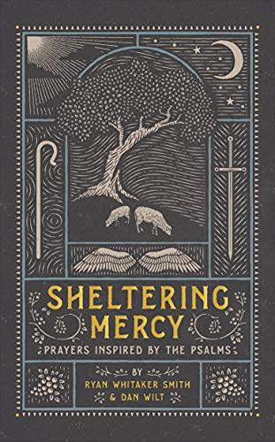 Sheltering Mercy: Prayers Inspired by the Psalms (An Illustrated Devotional Prayer Book with 75 Daily Free-Verse Poetic Prayer Responses - One for Each of the 1st 75 Psalms) cover