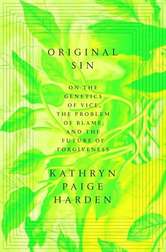 Original Sin: On the Genetics of Vice, the Problem of Blame, and the Future of Forgiveness Cover
